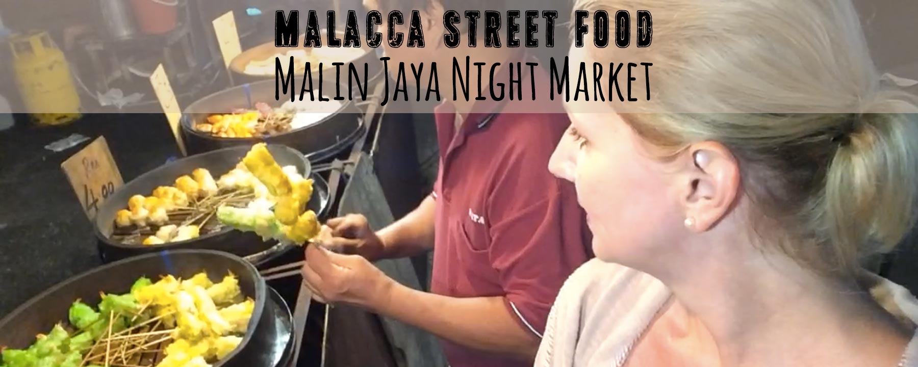 You are currently viewing So Fun! Only Westerner at Malacca Local Night Market Pasar Malam Malim Jaya